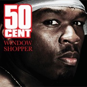 Window Shopper - 50 Cent