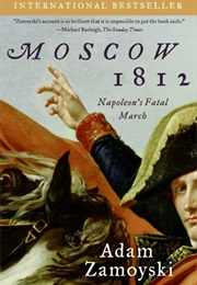 Moscow 1812: Napoleon&#39;s Fatal March (Adam Zamoyski)