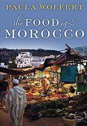 The Food of Morocco (Paula Wolfert)