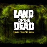 Land of the Dead: Road to Fiddler&#39;s Green