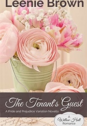 The Tenant&#39;s Guest: A Pride and Prejudice Variation Novella (Willow Hall Romance #2) (Leenie Brown)
