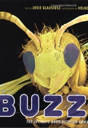 Buzz: The Intimate Bond Between Humans and Insects (Josie Glausiusz)