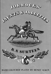 Jorrocks&#39; Jaunts and Jollities (Robert Smith Surtees)