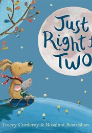 Just Right for Two (Tracey Corderoy)