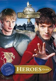 The Adventures of Merlin: Heroes Guide (Jacqueline Rayner)