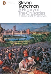 A History of the Crusades I: The First Crusades (Steven Runciman)