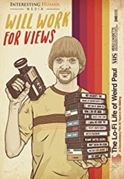 Will Work for Views: The Lo-Fi Life of Weird Paul (2017)