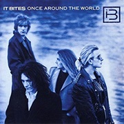 It Bites - Once Around the World