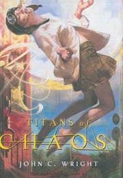 Titans of Chaos (John C. Wright)