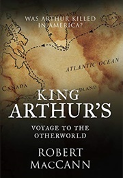 King Arthur&#39;s Voyage (Robert MacCann)