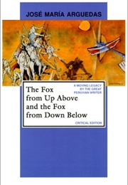 The Fox From Up Above and the Fox From Down Below (José María Arguedas)