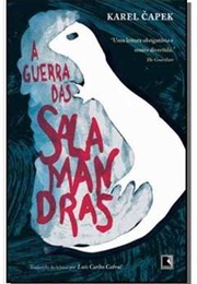 A Guerra Das Salamandras (Karel Capek)