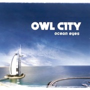 Owl City- Ocean Eyes