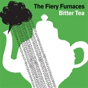 The Fiery Furnaces - Bitter Tea