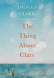 The Thing About Clare (Imogen Clark)