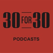 30 for 30 Podcast