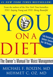 You: On a Diet—The Owner&#39;s Manual for Waist Management (Michael F. Roizen, M.D., and Mehmet C. Oz, M.D.)