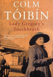 Lady Gregory&#39;s Toothbrush (Colm Tóibín)