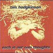 Tim Hodgkinson - Each to Our Own Thoughts