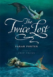 The Twice Lost (Sarah Porter)