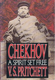 Chekhov: A Spirit Set Free (V. S. Pritchett)