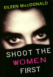 Shoot the Women First (Eileen MacDonald)