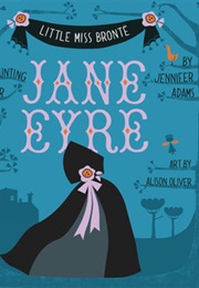 Little Miss Bronte: Jane Eyre, a Baby Lit Counting Primer (Jennifer Adams)