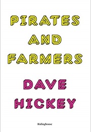 Pirates and Farmers (Dave Hickey)