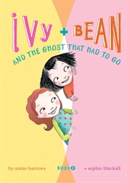 Ivy and Bean and the Ghost That Had to Go (Annie Barrows)