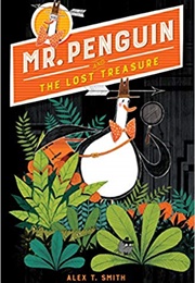 Mr. Penguin and the Lost Treasure (Alex T. Smith)