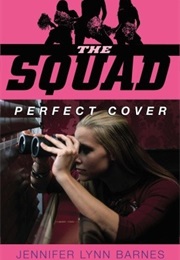 The Squad: Perfect Cover (Jennifer Lynn Barnes)