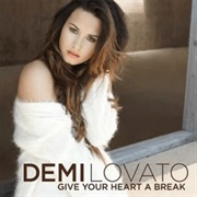 Demi Lovato - Give Your Heart a Break