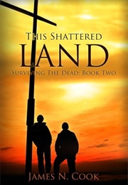 This Shattered Land (James N. Cook)