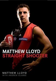 Matthew Lloyd Straight Shooter (Matthew Lloyd With Andrew Clarke)