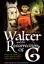 Walter and the Resurrection of G (T.J. Armstrong)