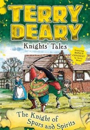 The Knight of Spurs and Spirits (Terry Deary)