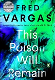 This Poison Will Remain (Fred Vargas)