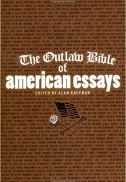 The Outlaw Bible of American Essays (Alan Kaufman)
