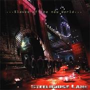 Steelhouse Lane - ...Slaves of the New World