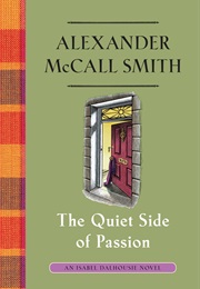 The Quiet Side of Passion (Alexander McCall Smith)