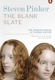 The Blank Slate: The Modern Denial of Human Nature (Steven Pinker)