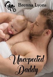 Unexpected Daddy (Unexpected Daddies, #1) (Brenna Lyons)