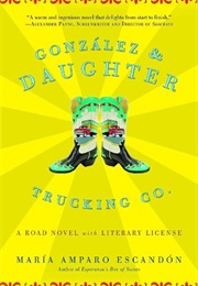 Gonzalez and Daughter Trucking Co.: A Road Novel With Literary License (Maria Amparo Escandon)