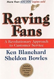 Raving Fans (Ken Blanchard and Sheldon Bowles)