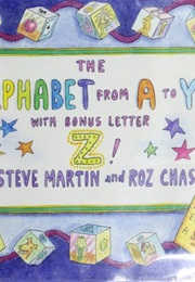 The Alphabet From a to Y With Bonus Letter Z (Steve Martin)