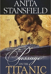 Passage on the Titanic (Anita Stansfield)