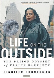 Life on the Outside: The Prison Odyssey of Elaine Bartlett (Jennifer Gonnerman)