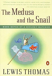 The Medusa and the Snail (Lewis Thomas)