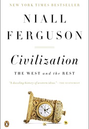 Civilization: The West and the Rest (Niall Ferguson)