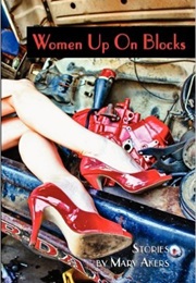 Women Up on Blocks (Mary Akers)